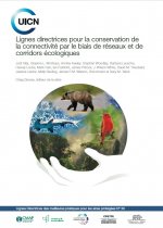 Lignes directrices pour la conservation de la connectivité par le biais de réseaux et de corridors écologiques