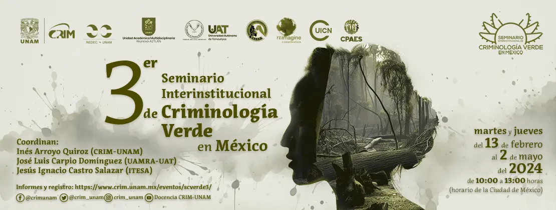El Tercer Seminario Interinstitucional de Criminología Verde, 2024 (UAT, CRIM-UNAM e ITESA) se propone como un espacio de discusión y participación interdisciplinar que permita la vinculación de estudios sobre criminología verde en México