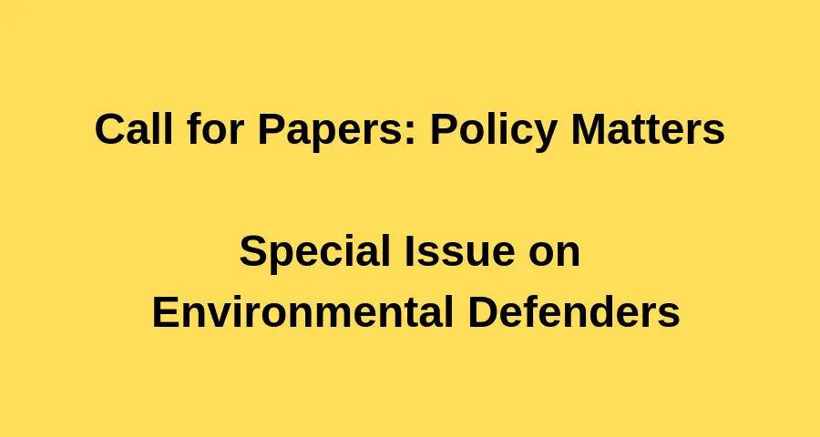 Call for Papers: Policy Matters. Special Issue on Environmental Defenders