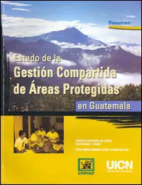 Estado de la gestión compartida de áreas protegidas en Guatemala: resumen
