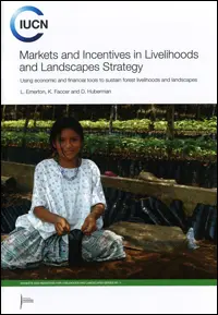 Markets and incentives in livelihoods and landscapes strategy