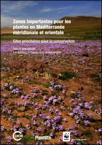 Zones importantes pour les plantes en Méditerranée méridionale et orientale : sites prioritaires pour la conservation