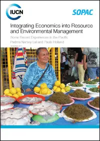 Integrating economics into resource and environmental management : some recent experiences in the Pacific