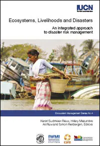 Ecosystems, Livelihoods and Disasters: An Integrated Approach to Disaster Risk Management
