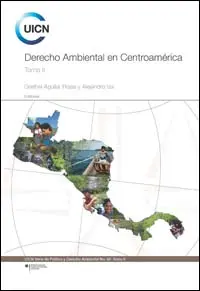 Derecho Ambiental en Centroamérica, tomo 2