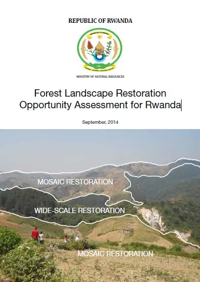Forest Landscape Restoration
Opportunity Assessment for Rwanda