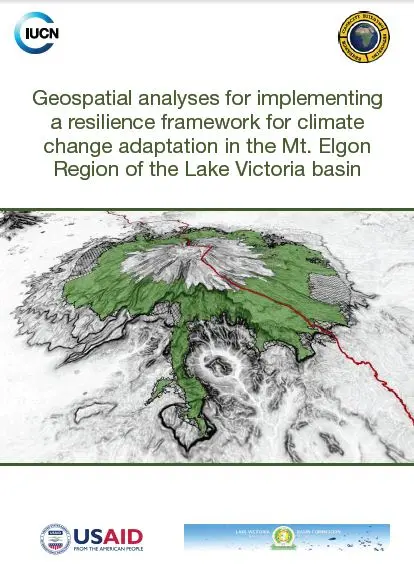 Geospatial analyses for implementing a resilience framework for climate change adaptation in the Mt. Elgon Region of the Lake Victoria basin