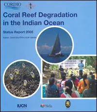 Coral Reef Degradation in the Indian Ocean (CORDIO) Status Report 2005