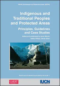 Indigenous and traditional peoples and protected areas: principles, guidelines and case studies