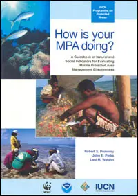 How is your MPA doing ? A guidebook of natural and social indicators for evaluating marine protected areas management effectiveness