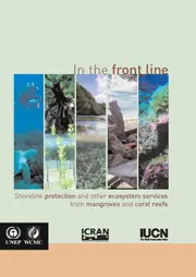 In the Front Line: Shoreline protection and other ecosystem services from mangroves and coral reefs