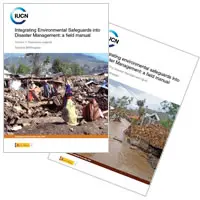 Integrating Environmental Safeguards into Disaster Management: a field manual