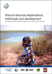 Natural resource dependence, livelihoods and development: Synthesis of key recommendations for Kenya and Tanzania