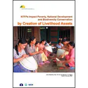 NTFP Impact Assessment Briefings: NTFPs Impact Poverty, National Development and Biodiversity Conservation by Creation of Livelihood Assets