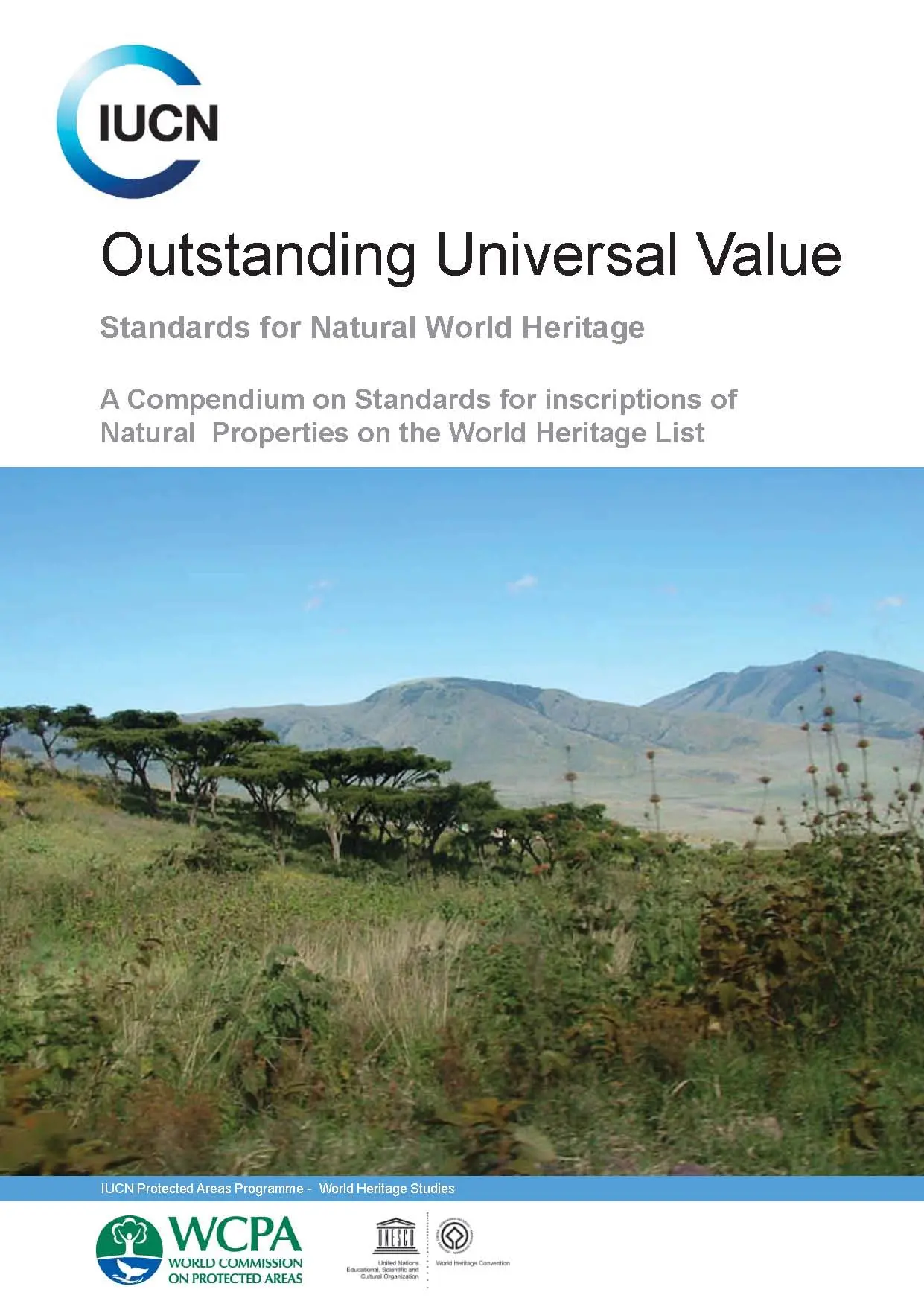A Compendium on Standards for Inscriptions of Natural
Properties on the World Heritage List