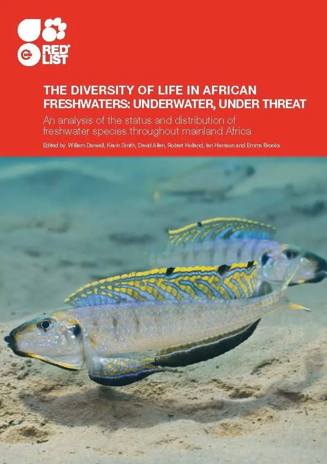 The Diversity of Life in African Freshwaters: Under Water, Under Threat.